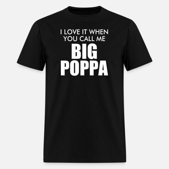 Big Poppa' Men's T-Shirt | Spreadshirt